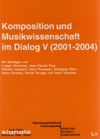 Komposition undmusikwissenschaft im Dialog 2001 - 2004